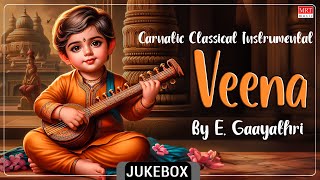 Carnatic Classical Instrumental | Veena | Sri Mahaganapathim | Top 10 | By E. Gaayathri