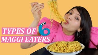 TYPES OF MAGGI EATERS 6 | Laughing Ananas