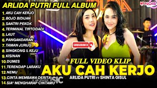 AKU CAH KERJO - ARLIDA PUTRI ft. SHINTA GISUL FULL ALBUM|ARLIDA PUTRI TERBARU 2024 FULL ALBUM