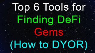 Top 6 Tools for Finding DeFi Gems (How to Do Your Own Research)