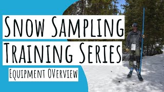 Snow Sampling Training Series: Equipment Overview