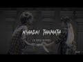Nihadai thamath (Slowed+Reverb)