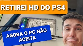 Retirei o HD do PS4 e ele não reconhece no PC