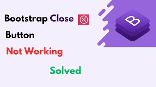 Bootstrap Close Button Not Working Solution