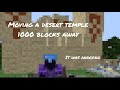 How I moved a desert temple 1000 blocks