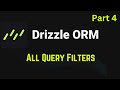 Drizzle ORM #4- All Query Filters ⭐
