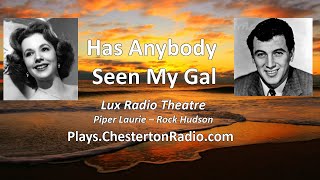 Has Anybody Seen My Gal - Lux Radio Theater - Rock Hudson - Piper Laurie