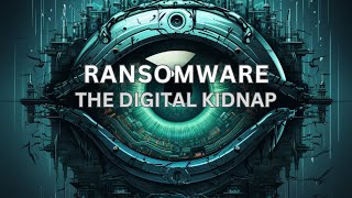 Ransomware: The Digital Kidnap