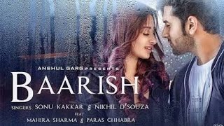 BAARISH - Mahira Sharma & Paras Chhabra | Sonu Kakkar | Nikhil D'Souza | Tony Kakkar | Anshul Garg