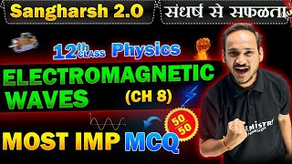 ELECTROMAGNETIC WAVES Class 12 PHYSICS Most IMP Board Exam 2025 | English Medium | NIMESHSIR