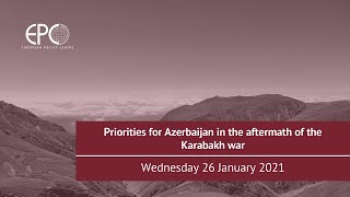 Priorities for Azerbaijan in the aftermath of the Karabakh war
