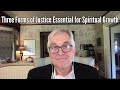 Three Forms of Justice Essential for Spiritual Growth