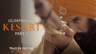 Glimpses of Kesari - Part 3 | Akshay Kumar | Parineeti Chopra | Anurag Singh | Kesari