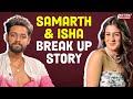 Samarth Jurel First Ever Interview On BREAK UP with Isha Malviya