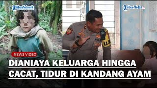 BIADAB! NASIB PILU Bocah di Nias Dianiaya Keluarga Hingga Cacat, Dipaksa Tidur di Kandang Ayam