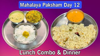 Mahalaya Paksham Day 12 | மஹாளய பக்ஷம் சமையல் நாள் 12 | PitruPaksha Lunch \u0026 Dinner | Saatvik Thali