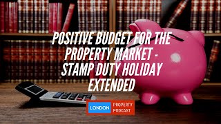 Positive Budget for the Property Market in 2021 with the Stamp Duty Holiday Extended until June