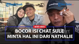 NYESEK! Isi Chat Sule Terbongkar, Ternyata Minta Hal Ini Dari Nathalie Holscher