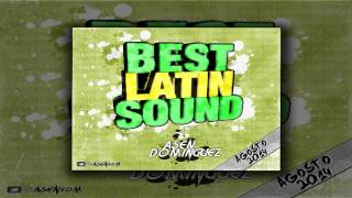 09.BEST LATIN SOUND - Agosto 2014 (Asen Dominguez)