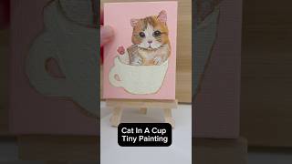 Watch Me Paint A Tiny Cat In A Cup!  #catart #catpainting #catlover