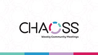 CHAOSS Weekly Community Call, November 5, 2024