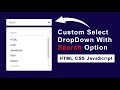 Custom Select Dropdown With Search Option Using JavaScript
