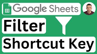 Shortcut Key for Filter in Google Sheets - Easy to Follow