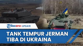 UKRAINA BANGKIT! Bantuan Senjata Jerman Tiba, Ada 18 Tank Leopard hingga Puluhan Kendaraan Tempur