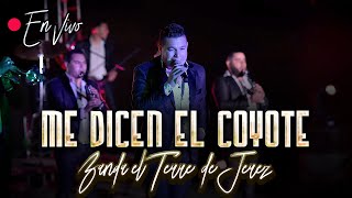 Me Dicen El Coyote - Banda El Terre De Jerez (EN VIVO)