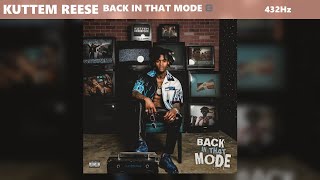 Kuttem Reese - Back In That Mode (432Hz)