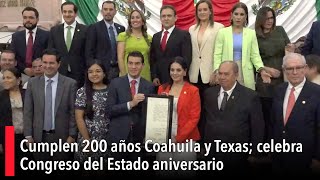 Cumplen 200 años Coahuila y Texas; celebra Congreso del Estado aniversario