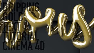 DRIPPING GOLD TEXT CINEMA 4D TUTORIAL