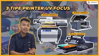 3 TIPE PRINTER  UV FOCUS FLATBED -  PRINTER UV TERLARIS CETAK SEMUA BAHAN DAN MEDIA