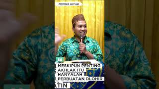 MESKIPUN PENTING AKHLAK ITU HANYALAH ILMU DLOHIR, Gus Habibi, SANTRI NDALEM #ngaji #santri #kitab