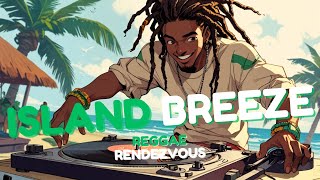 ISLAND BREEZE | BEST REGGAE MIX 2024 - REGGAE MUSIC HIT 2024 💖 Enchanting Reggae Melodies