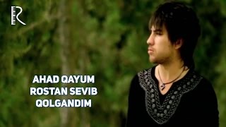 Ahad Qayum - Rostan sevib qolgandim | Ахад Каюм - Ростан севиб колгандим
