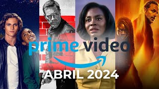 AMAZON PRIME VIDEO Estrenos ABRIL 2024