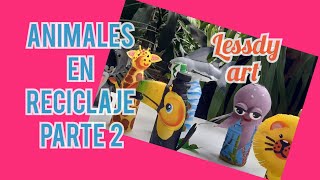 como hacer animales en reciclaje parte 2