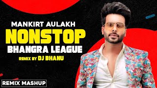 Mankirt Aulakh | Nonstop Bhangra League | DJ Bhanu | Latest Punjabi Songs 2020 | Speed Records