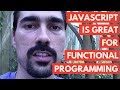 JavaScript is great for Functional Programming