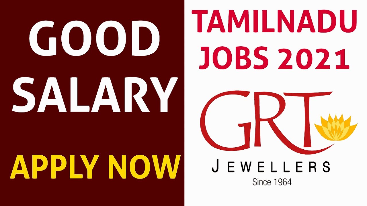 Jobs Tamil | Jobs In Tamil | படித்த இளைஞர்களுக்கு நிரந்தர வேலை -GRT ...