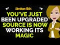 You've Just Been Upgraded Source Is Now Working Its Magic✨✅Abraham Hicks 2024