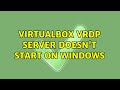 VirtualBox VRDP server doesn't start on Windows (2 Solutions!!)