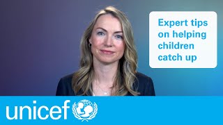 Expert tips on helping children catch up I UNICEF