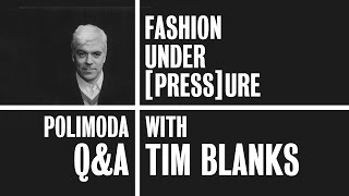 Guest lecture of Tim Blanks: Fashion Under [Press]ure | Polimoda