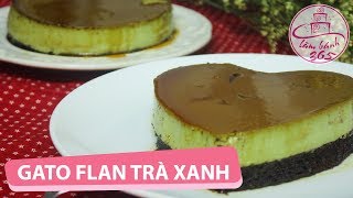 LÀM BÁNH 365 | Cách làm bánh Gato Flan trà xanh
