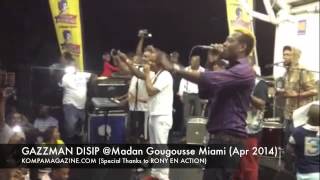 GAZZMAN DISIP @ Madan Gougousse Miami! (April 2014)!