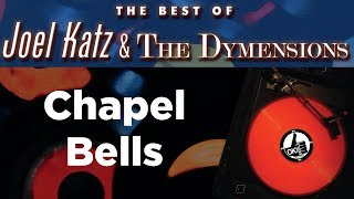 Joel Katz \u0026 The Dymensions - Chapel Bells