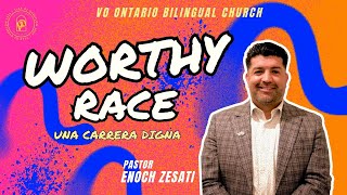 Worthy Race / Una Carrera Digna-  Pastor Enoch Zesati