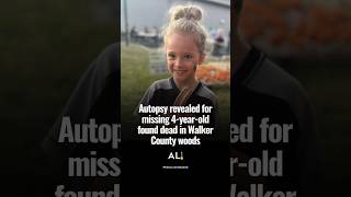 Autopsy revealed for missing 4-year-old found dead in Walker County woods